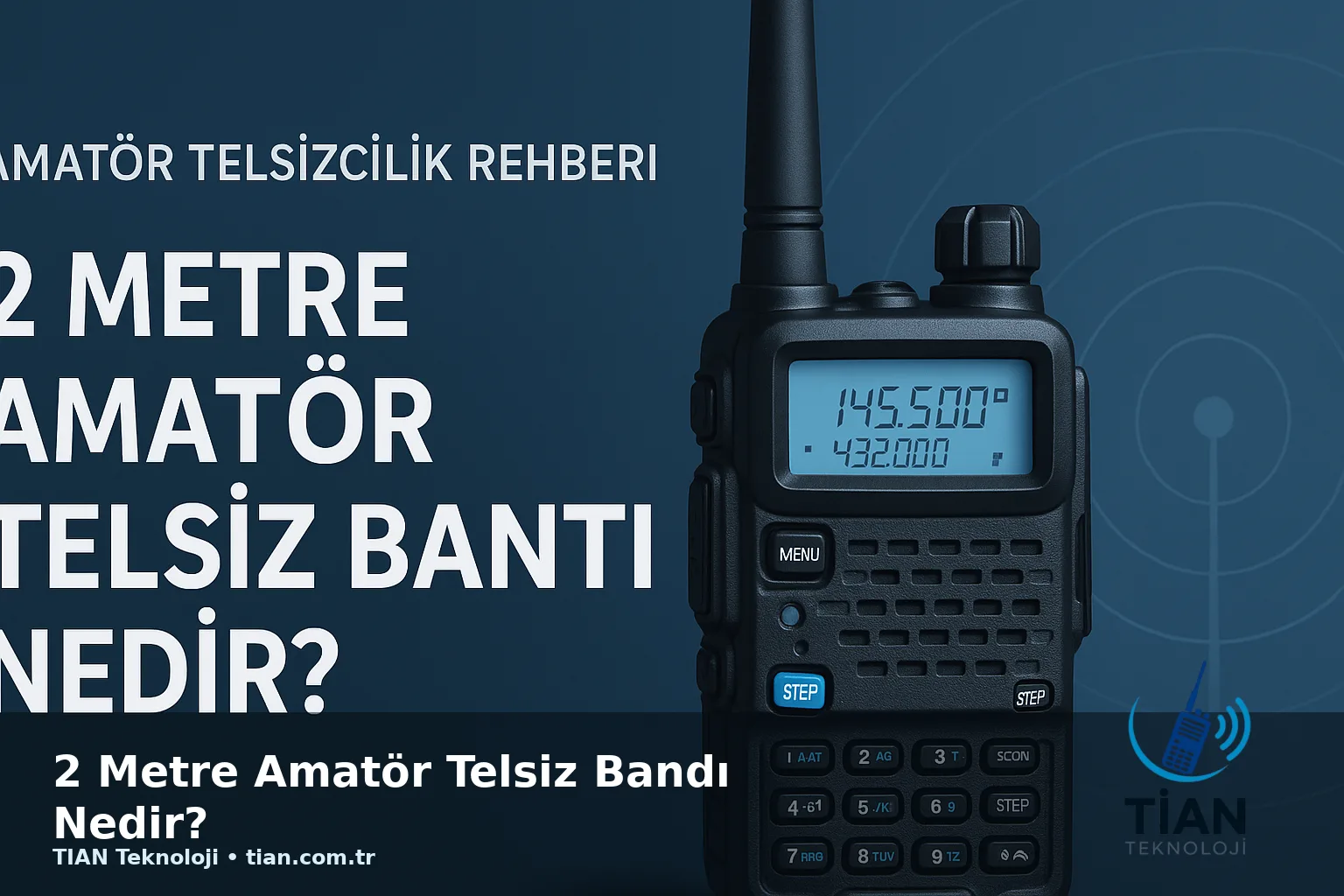 2 Metre Amatör Telsiz Bandı Nedir?