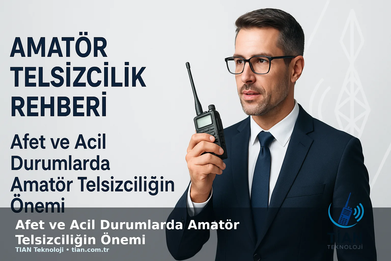 Afet ve Acil Durumlarda Amatör Telsizciliğin Önemi