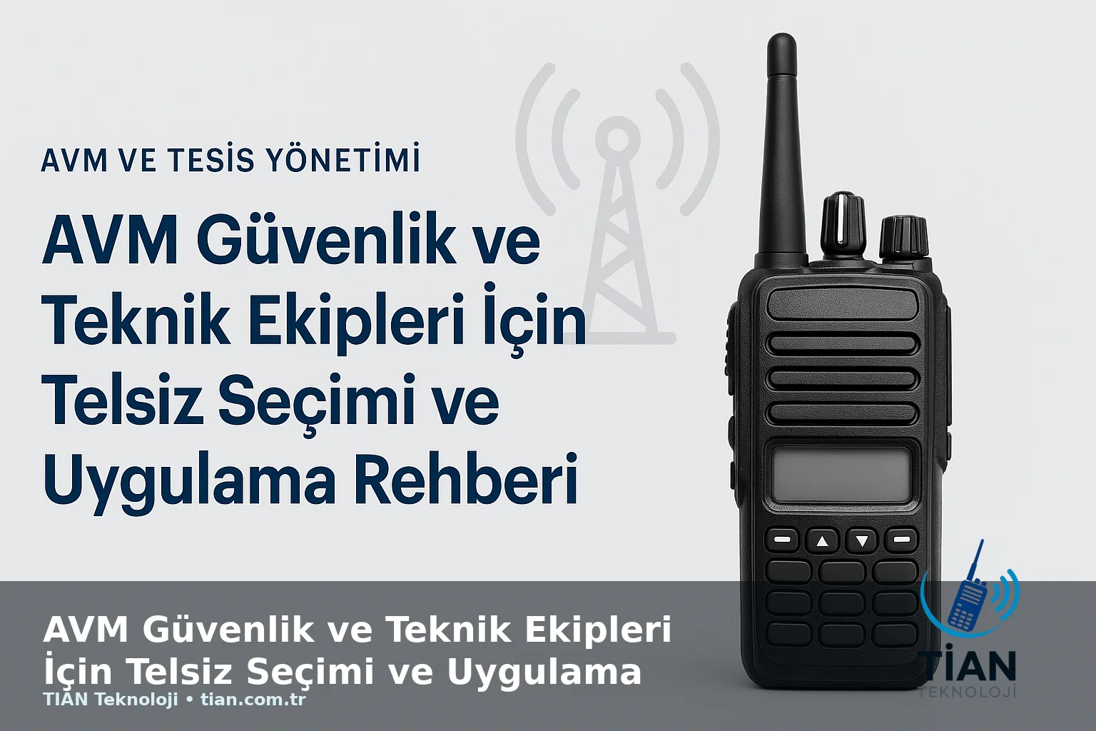 AVM Güvenlik ve Teknik Ekipleri İçin Telsiz Seçimi ve Uygulama Rehberi