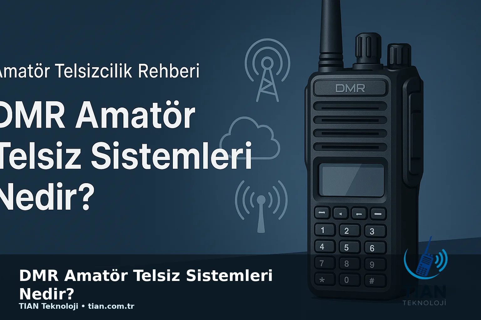 DMR Amatör Telsiz Sistemleri Nedir?