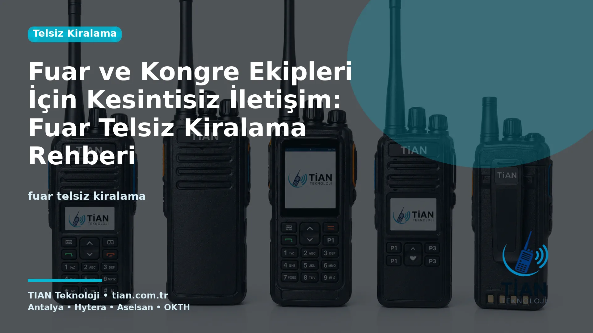 Fuar ve Kongre Ekipleri İçin Kesintisiz İletişim: Fuar Telsiz Kiralama Rehberi