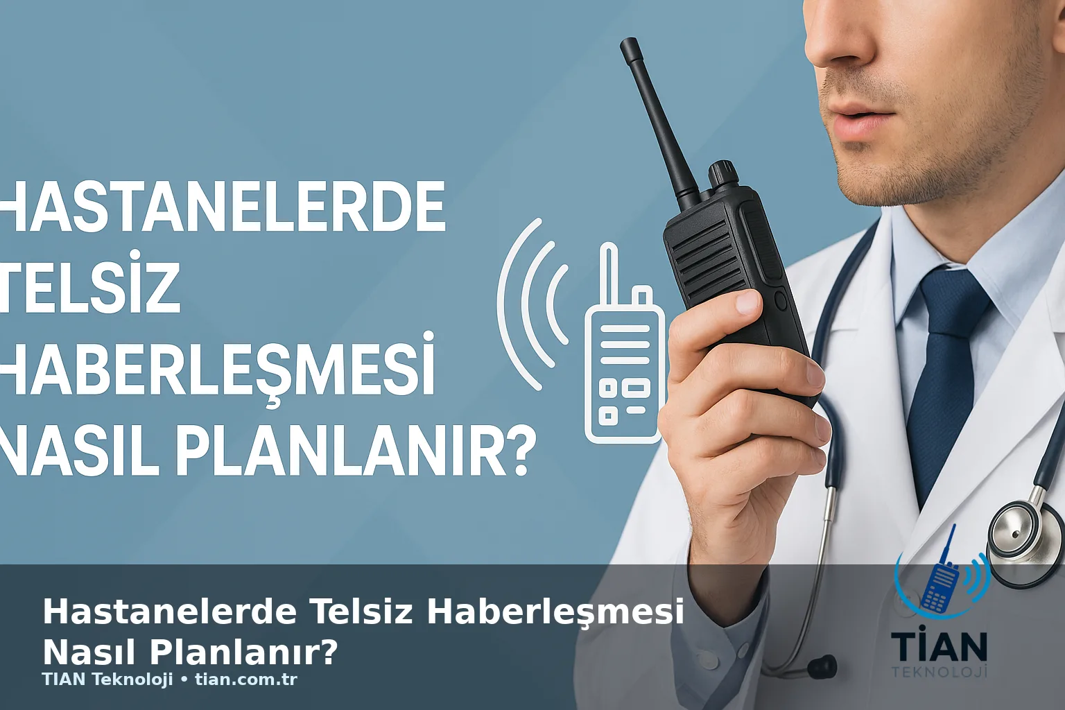 Hastanelerde Telsiz Haberleşmesi Nasıl Planlanır?