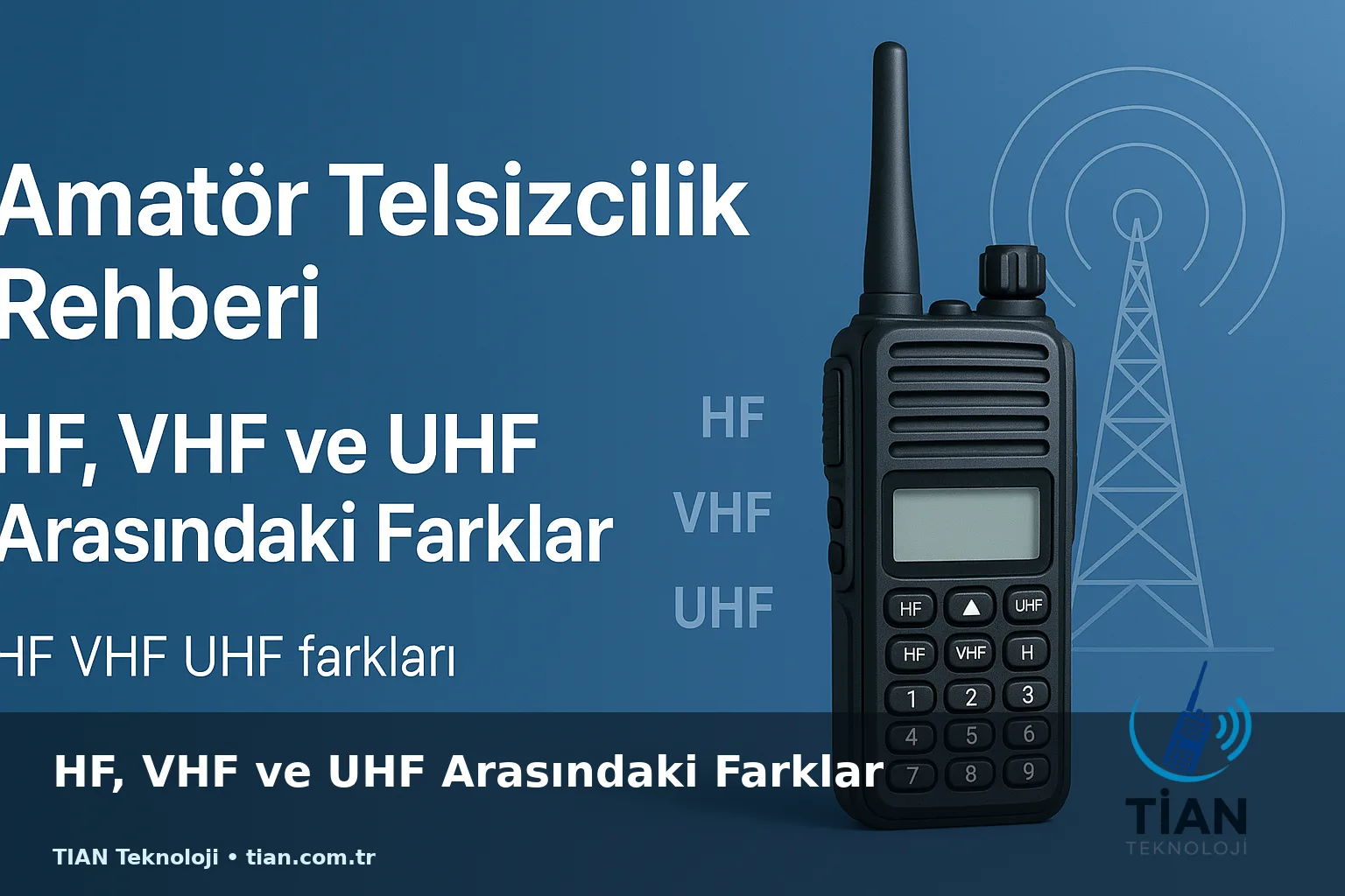 HF, VHF ve UHF Arasındaki Farklar
