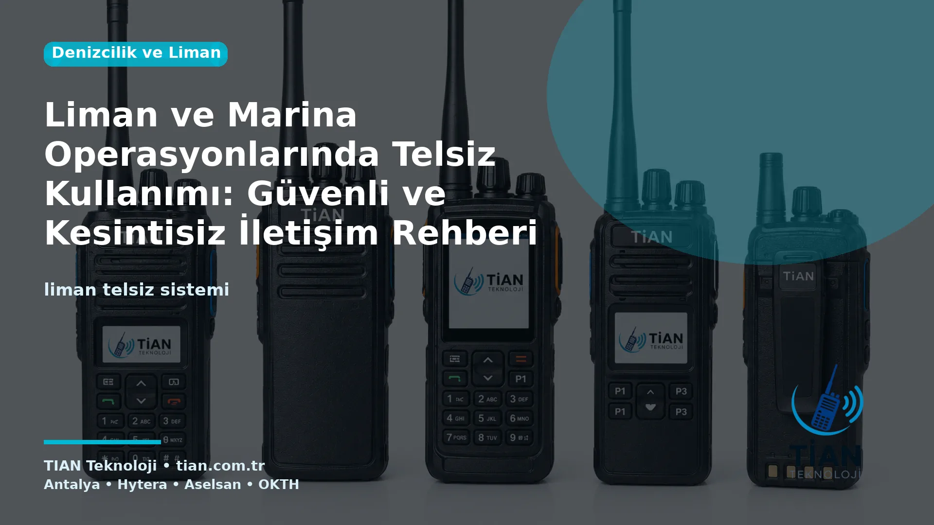 Liman ve Marina Operasyonlarında Telsiz Kullanımı: Güvenli ve Kesintisiz İletişim Rehberi
