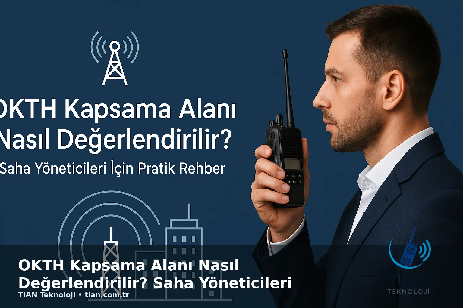 OKTH Kapsama Alanı Nasıl Değerlendirilir? Saha Yöneticileri İçin Pratik Rehber