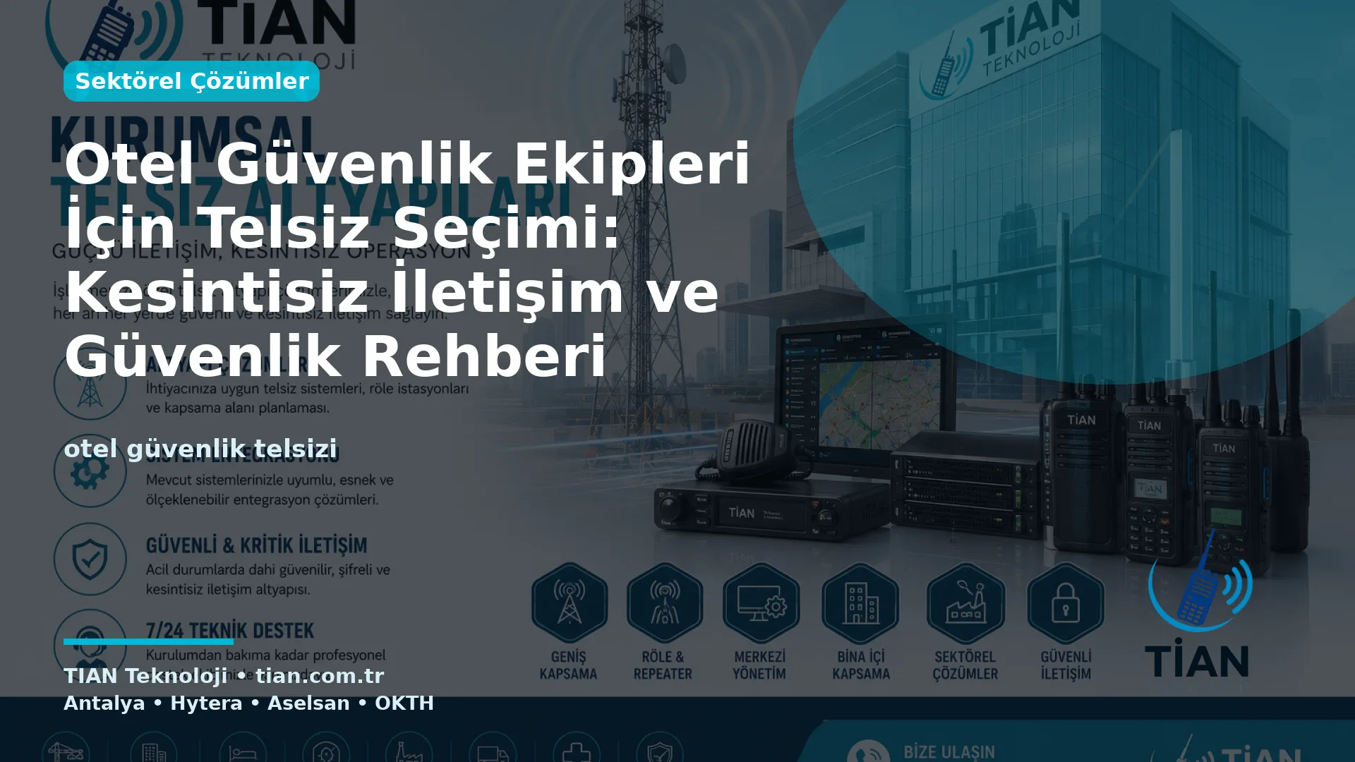 Otel Güvenlik Ekipleri İçin Telsiz Seçimi: Kesintisiz İletişim ve Güvenlik Rehberi