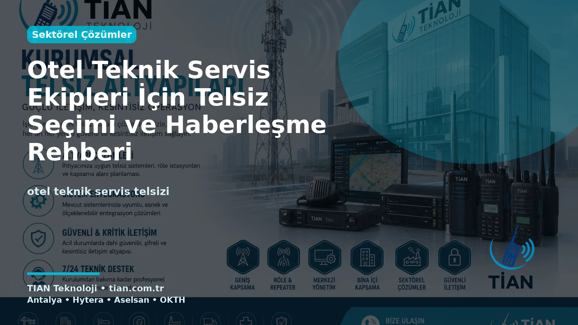 Otel Teknik Servis Ekipleri İçin Telsiz Seçimi ve Haberleşme Rehberi