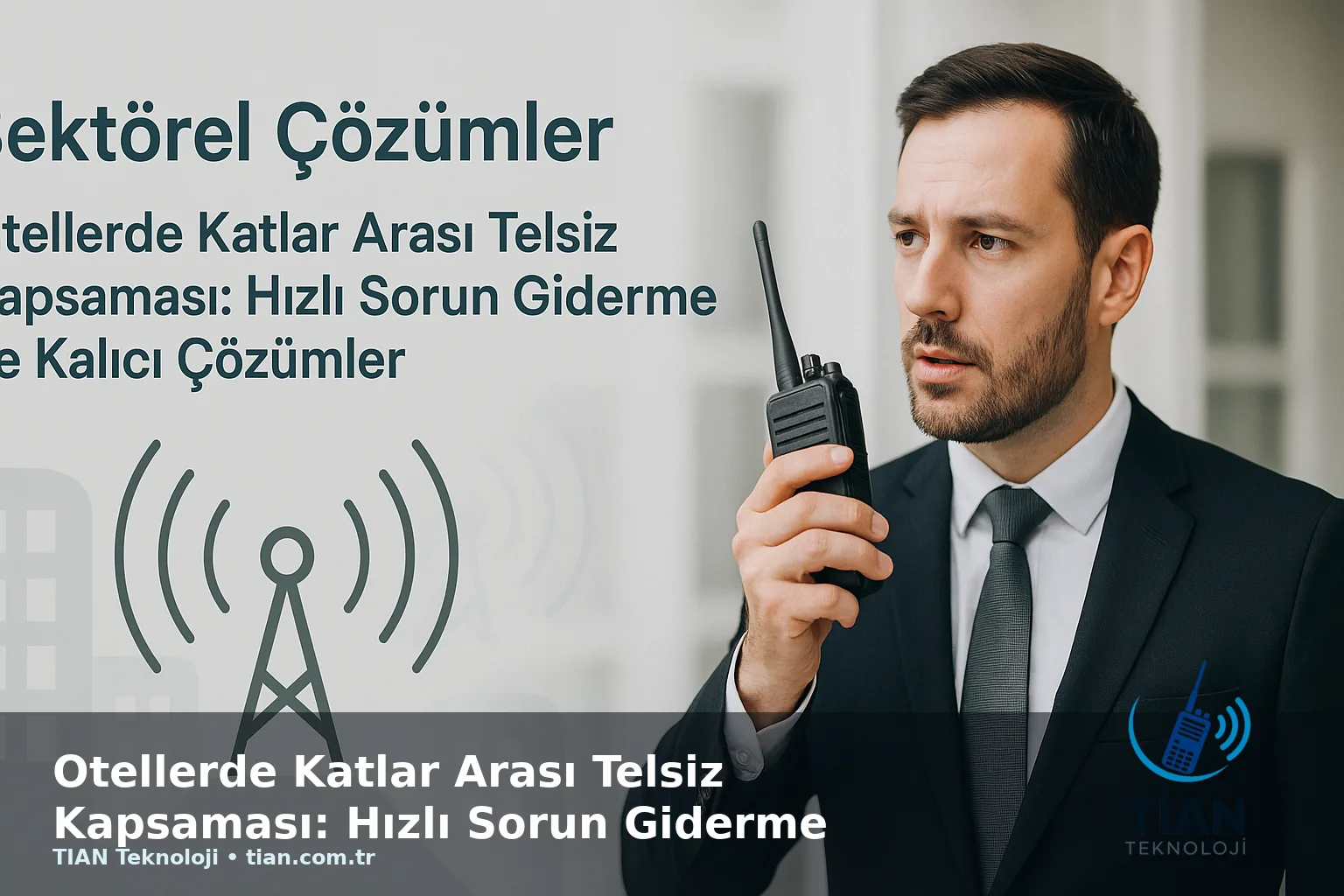 Otellerde Katlar Arası Telsiz Kapsaması: Hızlı Sorun Giderme ve Kalıcı Çözümler