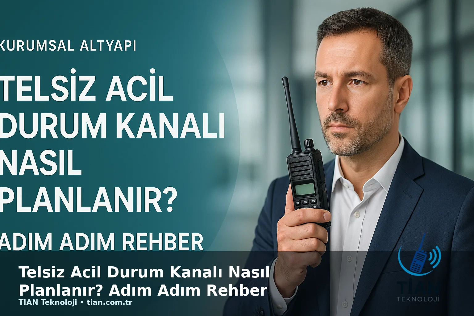 Telsiz Acil Durum Kanalı Nasıl Planlanır? Adım Adım Rehber