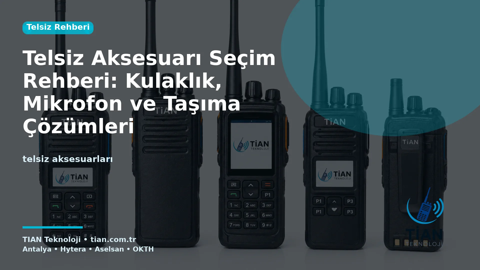 Telsiz Aksesuarı Seçim Rehberi: Kulaklık, Mikrofon ve Taşıma Çözümleri