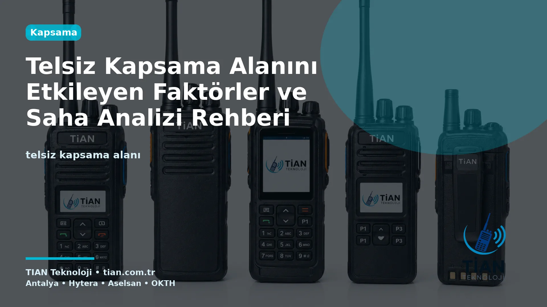Telsiz Kapsama Alanını Etkileyen Faktörler ve Saha Analizi Rehberi