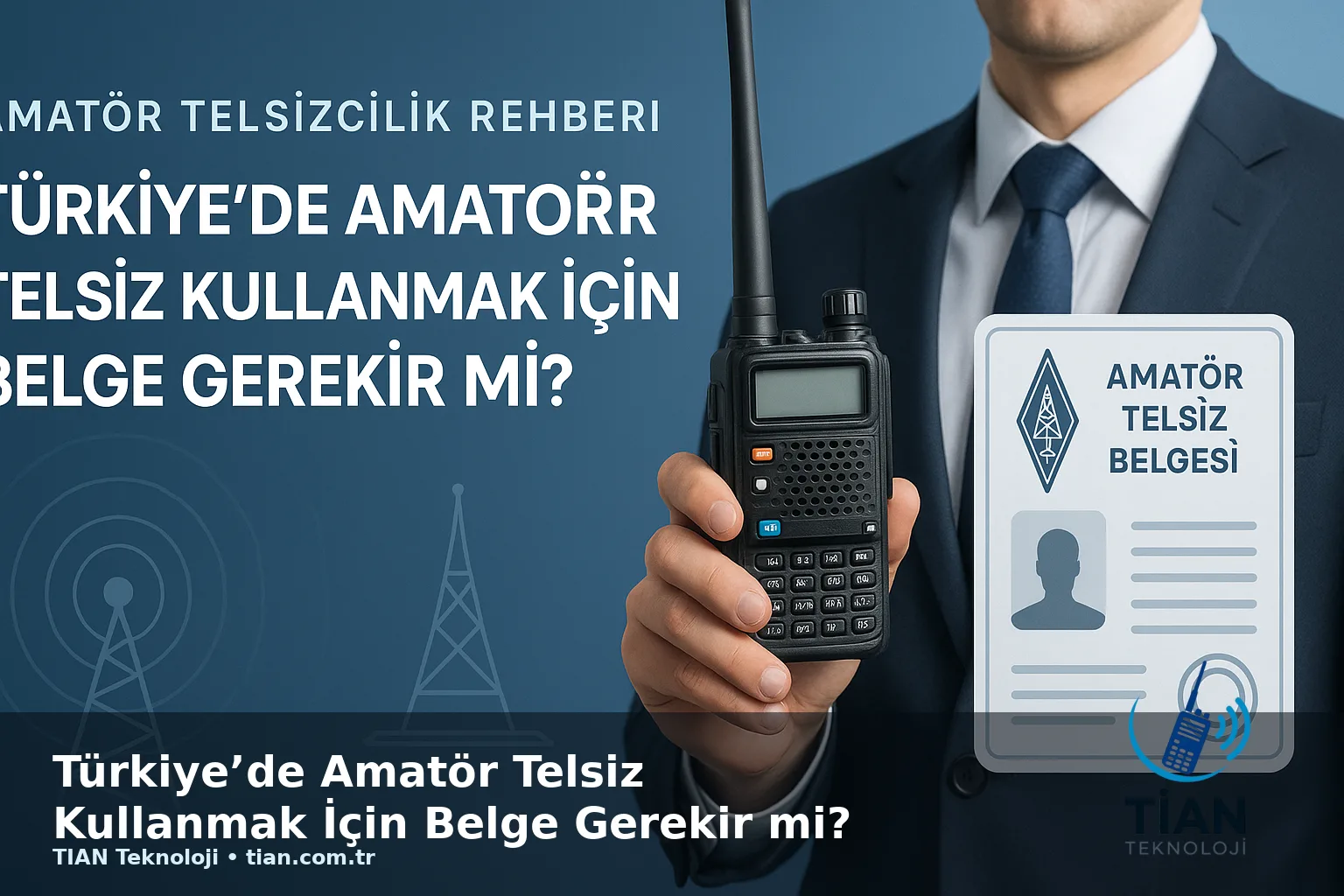Türkiye’de Amatör Telsiz Kullanmak İçin Belge Gerekir mi?